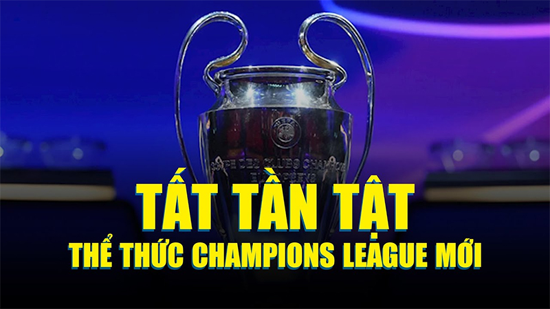 champions-league-thi-dau-theo-the-thuc-thuy-si